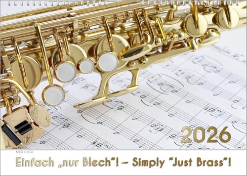 Blech-Instrumente – Musik-Kalender 2026, DIN A4: Einfach „nur Blech“! – Simply “Just Brass“! Blech-Instrumente – Musik-Kalender 2026, DIN A4: Einfach „nur Blech“! – Simply “Just Brass“! von Bach 4 You
