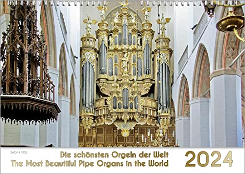 Der Orgelkalender, ein Musik-Kalender 2024, DIN A3: Die schönsten Orgeln der Welt – The Most Beautiful Pipe Organs in the World von Bach 4 You