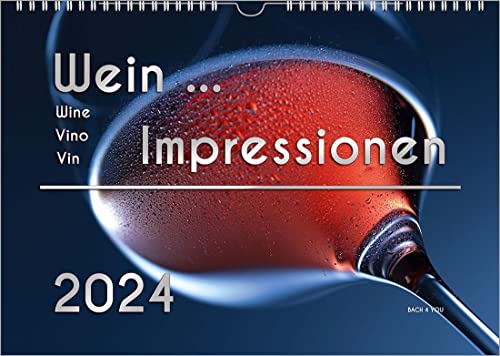 Der Weinkalender 2024, DIN A3 – ein Fotokalender: "Wein … Impressionen" von Bach 4 You