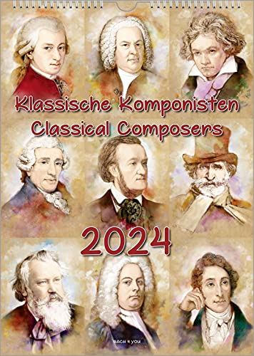 Komponisten-Kalender, ein Musik-Kalender 2024, DIN A3: Klassische Komponisten – Classical Composers von Bach 4 You
