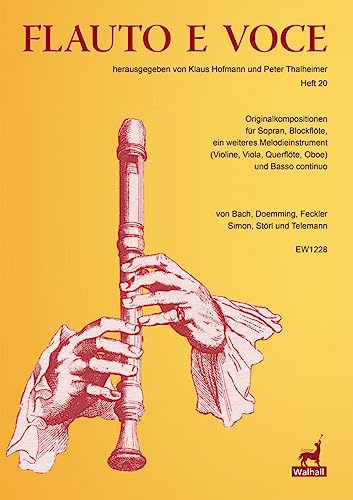 Flauto e Voce 20 Sieben Originalkompositionen für Sopran oder Tenor [d’ - f’’ (b’’)], Blockflöte, ein weiteres Melodieinstrument (Violine, Viola, Querflöte, Oboe) und Basso continuo