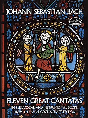 Eleven Great Cantatas in Full Vocal and Instrumental Score (Dover Choral Music Scores)