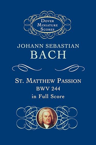 J.S. Bach St. Matthew Passion (Miniature Score) Chor (Dover Miniature Scores: Choral)