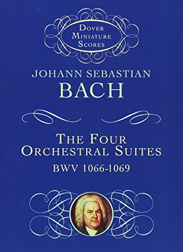 Johann Sebastian Bach The Four Orchestral Suites Bwv 1066-1069 (Study
