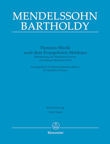Passions-Musik nach dem Evangelisten Matthäus -Bearbeitung der Matthäus-Passion von Johann Sebastian Bach-. Klavierauszug vokal