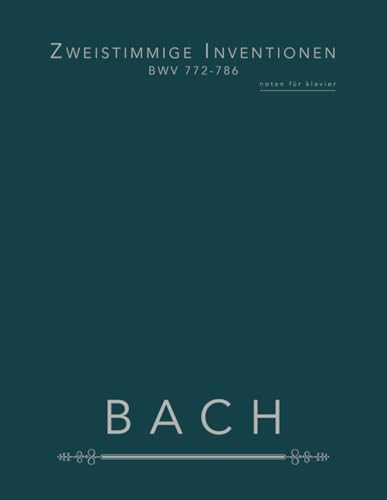 Zweistimmige Inventionen BWV 772-786: noten für klavier