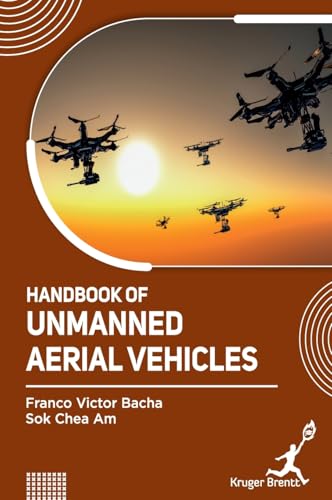 Handbook of Unmanned Aerial Vehicles Handbook of Unmanned Aerial Vehicles von Kruger Brentt Publisher UK. LTD.