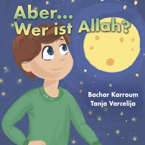 Aber...Wer ist Allah?: (Islam bücher für kinder) von Bachar Karroum