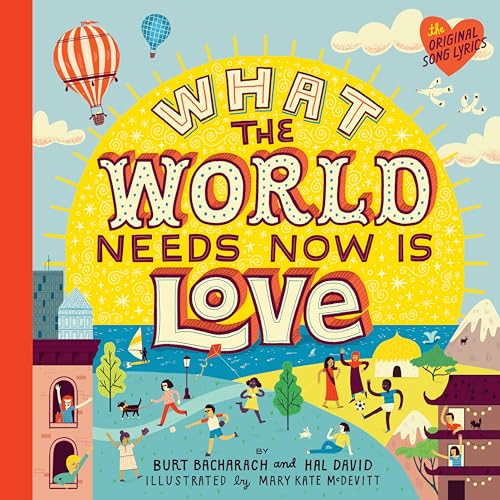 What the World Needs Now Is Love