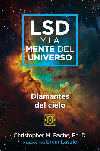 LSD y la mente del universo: Diamantes del cielo von ITI en Espanol