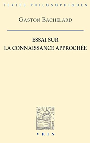 Essai Sur La Connaissance Approchee (Bibliotheque Des Textes Philosophiques)