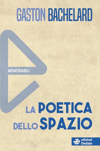La poetica dello spazio (Memorabili) von edizioni Dedalo