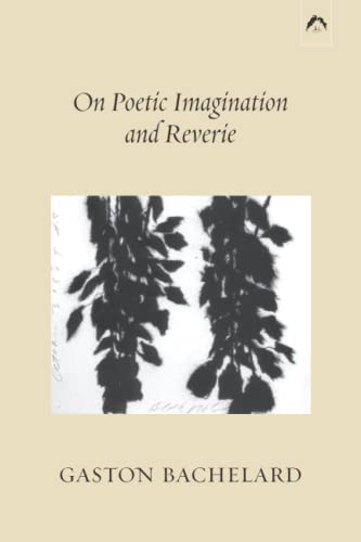 On Poetic Imagination and Reverie