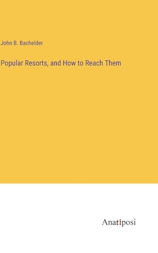 Popular Resorts, and How to Reach Them von Anatiposi Verlag