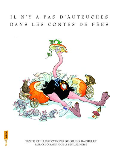 Il n'y a pas d'autruches dans les contes de fées Il n'y a pas d'autruches dans les contes de fées von Seuil