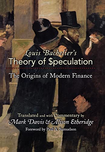 Louis Bachelier's Theory of Speculation: The Origins of Modern Finance von Princeton University Press