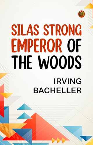 Silas Strong, Emperor of the Woods von Anson Street Press