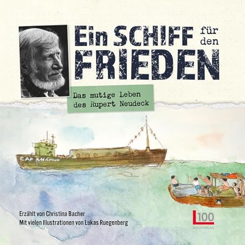 Ein Schiff für den Frieden: Das mutige Leben des Rupert Neudeck | Ein Buch für die ganze Familie von Buch Verlag Kempen