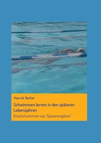Schwimmen lernen in den späteren Lebensjahren: Kraulschwimmen wie "Spazierengehen"