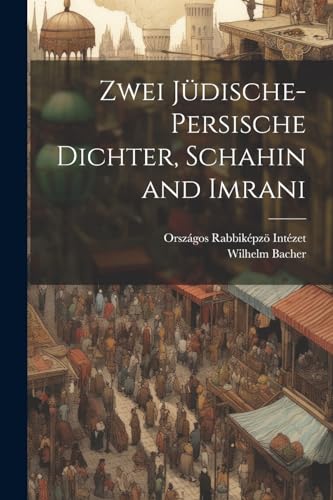 Zwei jüdische-persische Dichter, Schahin and Imrani