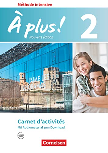 À plus ! - Französisch als 3. Fremdsprache - Ausgabe 2018 - Band 2: Carnet d'activités mit Audios online