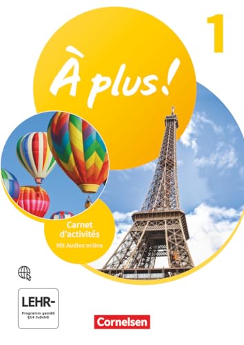À plus ! Neubearbeitung - Französisch als 1. und 2. Fremdsprache - Ausgabe 2020 - Band 1: Carnet d'activités mit Audios online À plus ! Neubearbeitung - Französisch als 1. und 2. Fremdsprache - Ausgabe 2020 - Band 1: Carnet d'activités mit Audios online