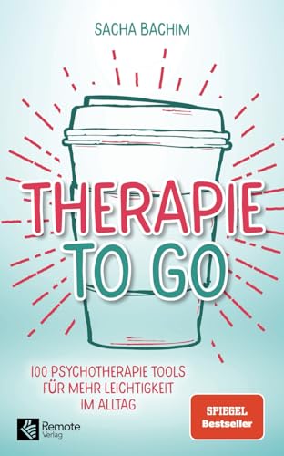 Therapie to go: 100 Psychotherapie Tools für mehr Leichtigkeit im Alltag | Buch über positive Psychologie und positives Denken von Remote Verlag