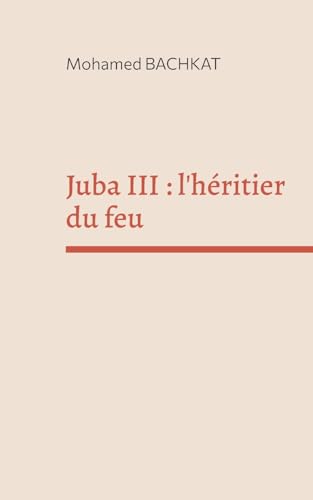 Juba III : l'héritier du feu (Les héritiers des éléments) von BoD – Books on Demand – Frankreich