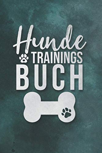 Hundetrainingsbuch: A5 Notizbuch für die Hundeerziehung mir Vorlagen zum Ausfüllen. Mit Futterplan, Trainingszielen, Trainingslog, Tierarztinfos wie Medikamente, Impfungen etc. von Independently published
