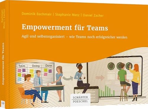Empowerment für Teams: Agil und selbstorganisiert – wie Teams noch erfolgreicher werden von Schäffer-Poeschel