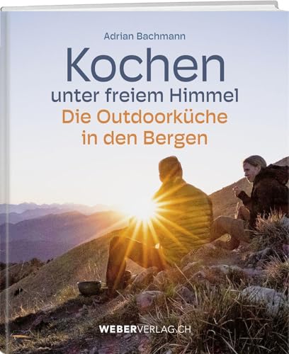 Kochen unter freiem Himmel: Die Outdoorküche in den Bergen