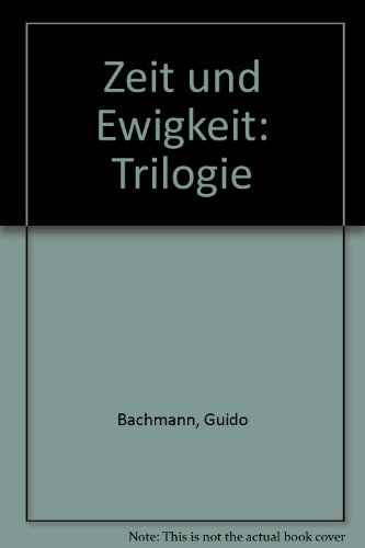 Zeit und Ewigkeit: Trilogie