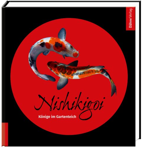 Nishikigoi: Könige im Gartenteich von Dähne Verlag