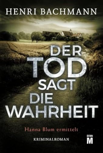 Der Tod sagt die Wahrheit (Hanna Blum ermittelt, 2) von Edition M