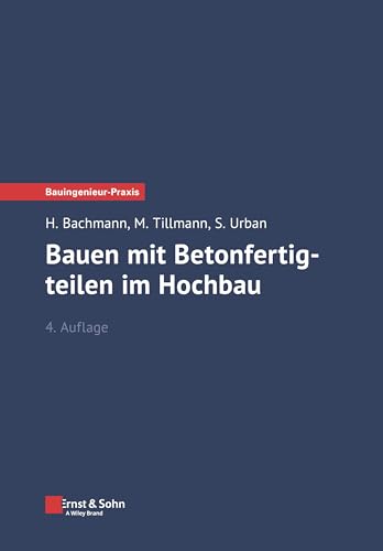 Bauen mit Betonfertigteilen im Hochbau (Bauingenieur-Praxis) von Ernst W. + Sohn Verlag