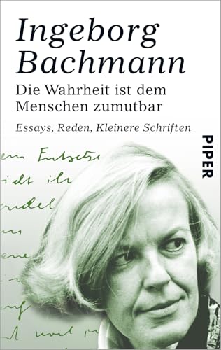Die Wahrheit ist dem Menschen zumutbar: Essays, Reden, Kleinere Schriften von PIPER