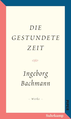 Salzburger Bachmann Edition: Die gestundete Zeit Salzburger Bachmann Edition: Die gestundete Zeit von Suhrkamp Verlag AG