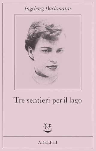 Tre sentieri per il lago e altri racconti von Adelphi
