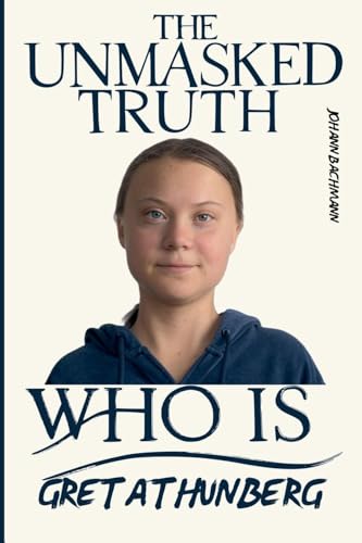 Greta Thunberg (Unmasked Truth) von Johann Bachmann
