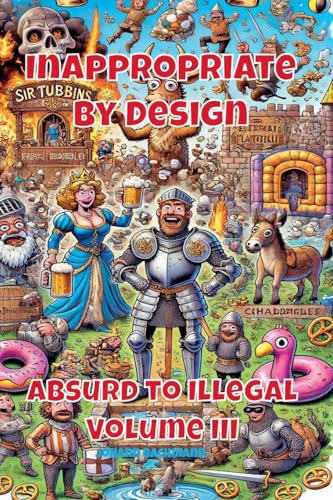 Inappropriate by Design (Absurd to Illegal, Band 3) von Johann Bachmann