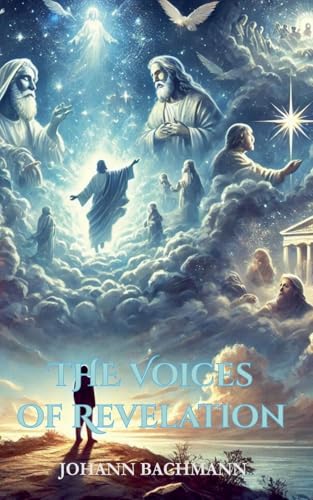 The Voices of Revelation The Voices of Revelation von Johann Bachmann