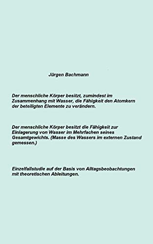 Der menschliche Körper besitzt zumindest im Zusammenhang mit Wasser die Fähigkeit von Books on Demand