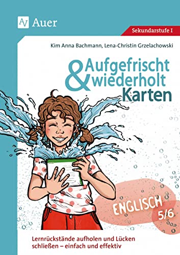 Aufgefrischt-und-wiederholt-Karten Englisch 5-6: Lernrückstände aufholen und Lücken schließen - einfach und effektiv (5. und 6. Klasse) (Aufgefrischt & wiederholt Sekundarstufe)