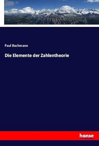 Die Elemente der Zahlentheorie Die Elemente der Zahlentheorie von hansebooks