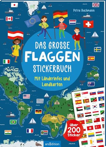 Das große Flaggen-Stickerbuch: Mit Länderinfos und Landkarten – über 200 Sticker | Stickerheft mit allen Flaggen der Welt und vielen Infos für Kinder ab 8 Jahren von arsEdition