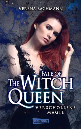 Fate of the Witch Queen. Verschollene Magie: Magischer Urban Fantasy-Liebesroman über eine mächtige Hexenkönigin und eine düstere Bedrohung aus längst vergangenen Zeiten von Carlsen