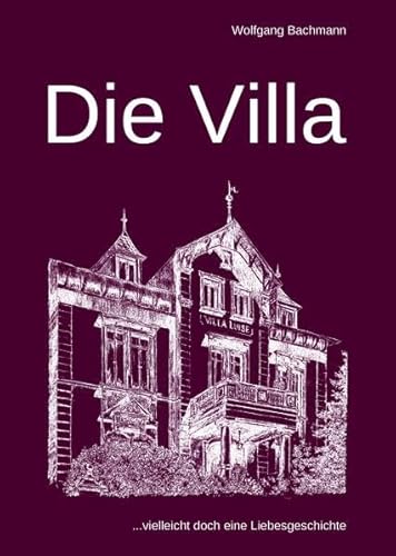 Die Villa: Vielleicht doch eine Liebesgeschichte