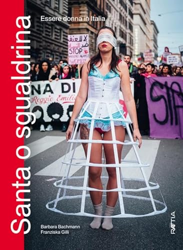 Santa o sgualdrina: Essere donna in Italia