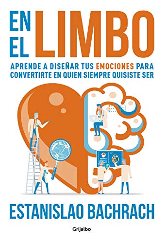 En el limbo: Aprende a diseñar tus emociones para convertirte en quien siempre quisiste ser (Crecimiento personal)