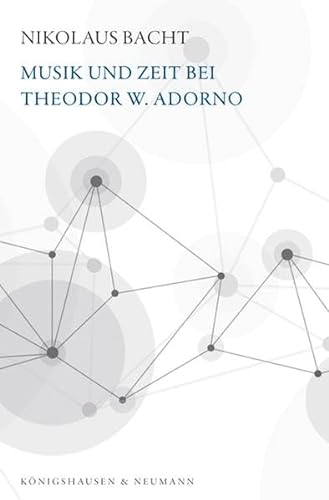 Musik und Zeit bei Theodor W. Adorno (Salzburger Stier) von Knigshausen & Neumann